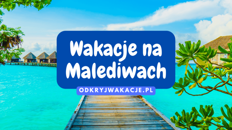 Wakacje na Malediwach – Egzotyczne Wakacje