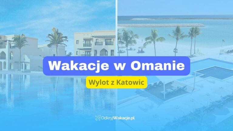 Wakacje w Omanie z wylotem z Katowic 🌴☀️