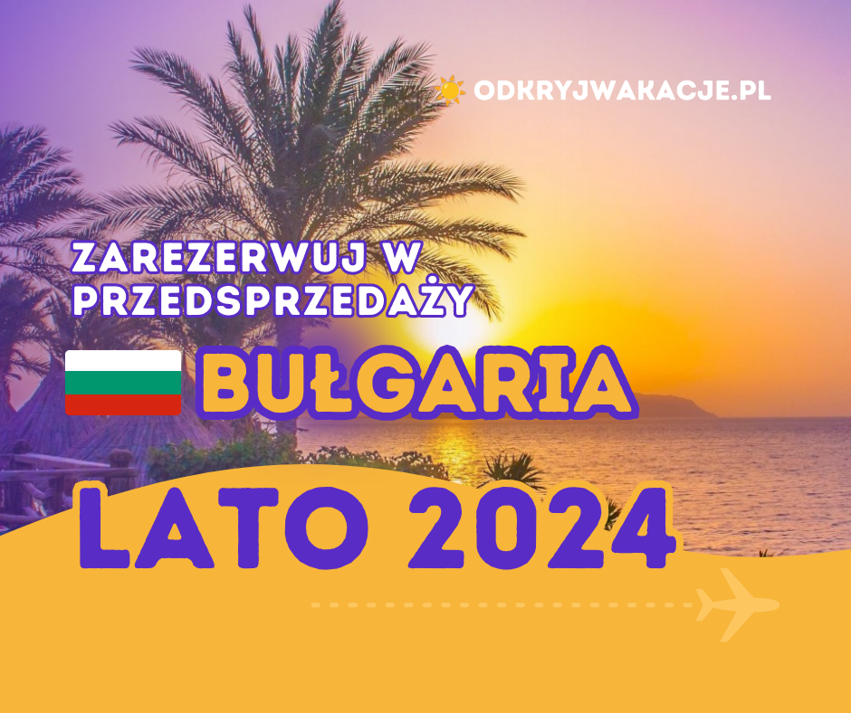 Wakacje Bułgaria 2024