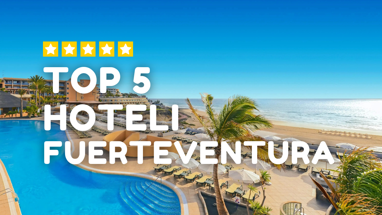 Top 5 Hoteli Fuerteventura
