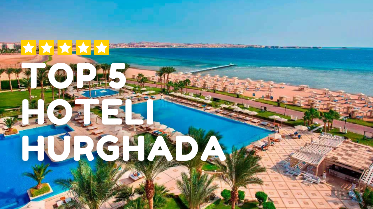Top 5 Hoteli w Hurghadzie