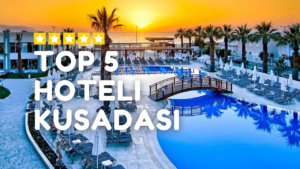 Top 5 Hoteli w Kusadasi, Wybrzeże Egejskie hotele All Inclusive