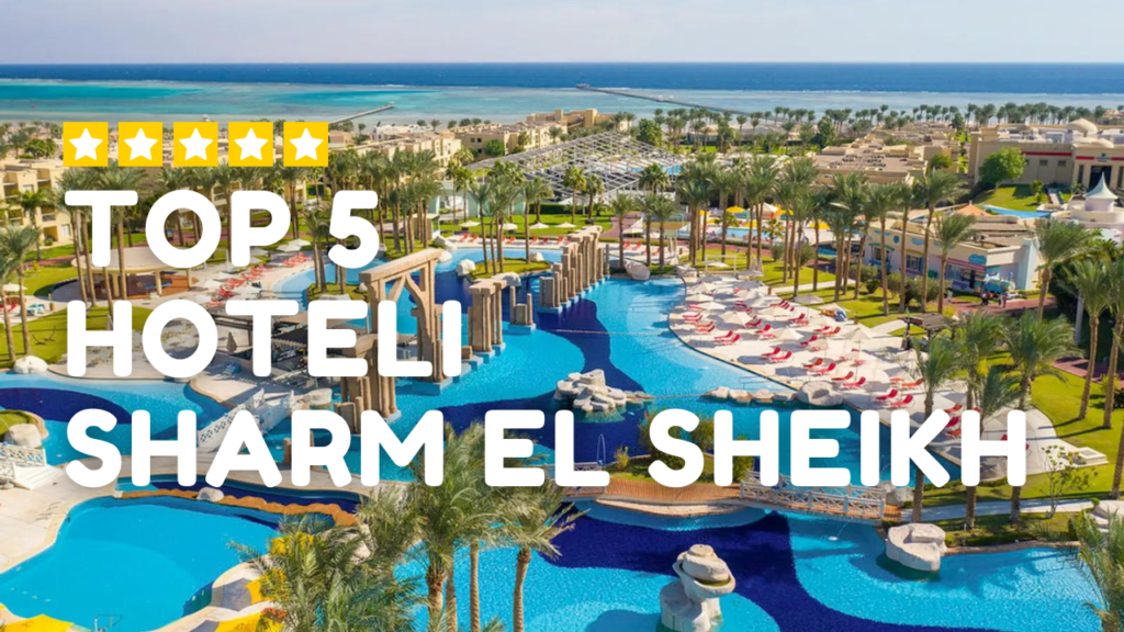 TOP 5 HOTELI SHARM EL SHEIKH, Egipt