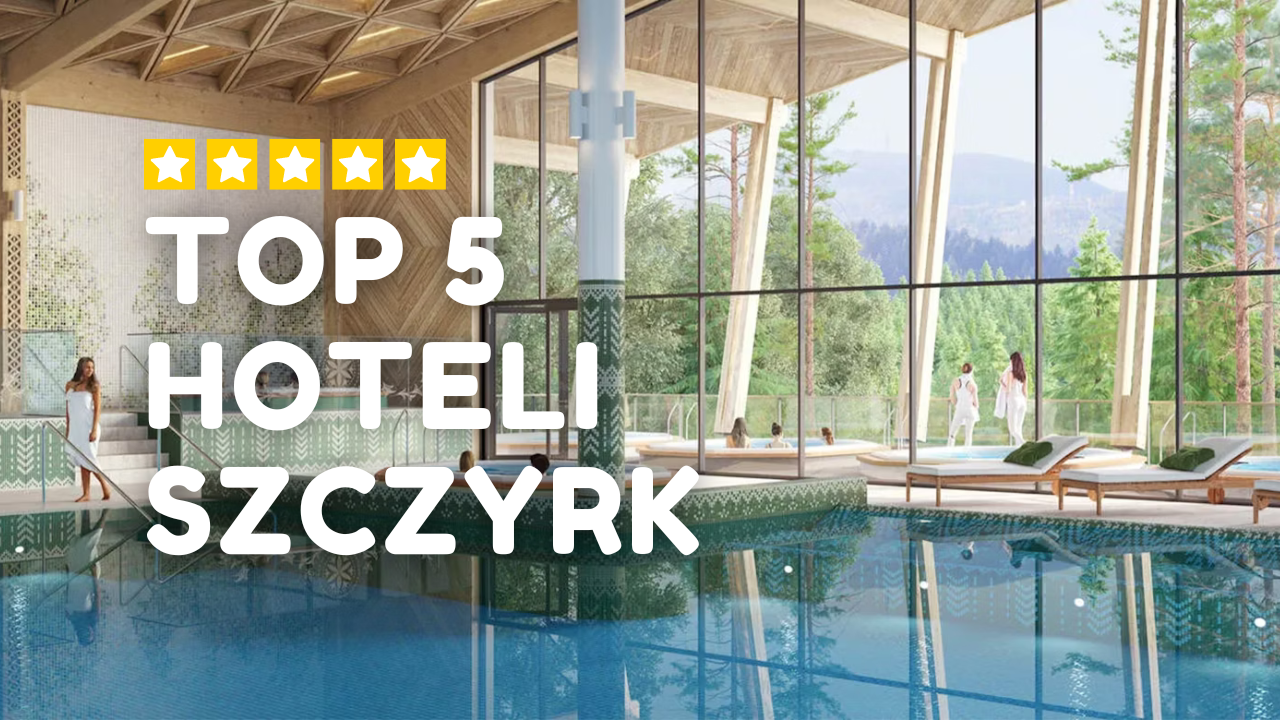 TOP 5 Hoteli Szczyrk