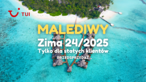 Malediwy Zima 2024/2025 z TUI, First Minute TUI Malediwy, Egzotyka First Minute TUI