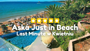 Oferta Last Minute: Wakacje w Aska Just in Beach 🏖️