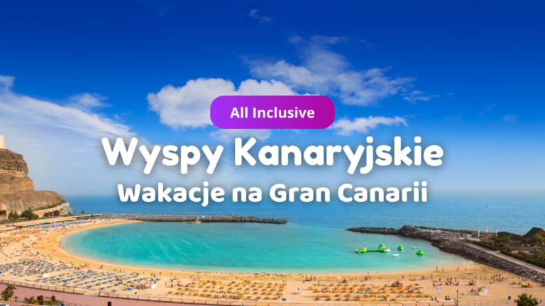 Wyspy Kanaryjskie: Gran Canaria All Inclusive z Katowic