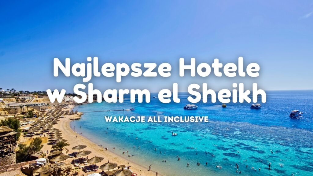 Najlepsze Hotele w Sharm el Sheikh ☀️ Ranking Hoteli Sharm el Sheikh, TOP