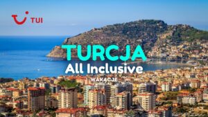 Turcja wakacje z TUI, hotele TUI wakacje, wakacje z TUI w Turcji, all inclusive w Turcji