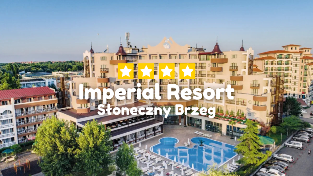 Wakacje w Imperial Resort w Bułgarii