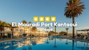 Tunezja Last Minute 🧡💙 El Mouradi Port Kantaoui 4⭐️ w Tunezji od 1445 zł / os 🔥🇹🇳