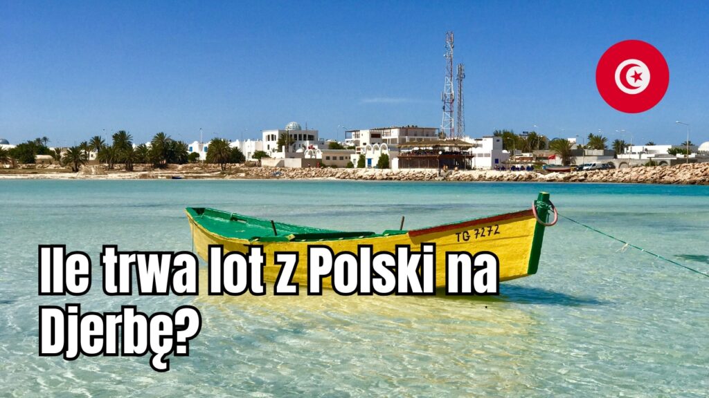 Ile trwa lot z Polski na Djerbę
