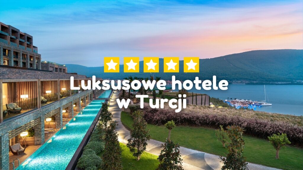 Luksusowe hotele w Turcji, Najlepsze hotele w Turcji All Inclusive