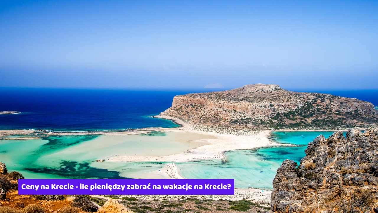 Ceny na Krecie - ile pieniędzy zabrać na wakacje na Krecie?