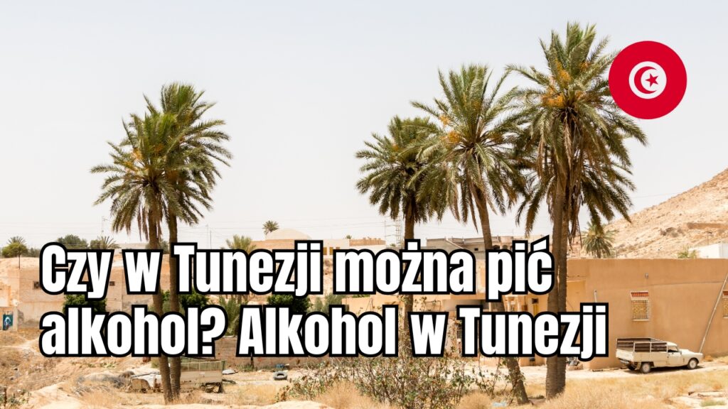 Czy w Tunezji można pić alkohol? Alkohol w Tunezji