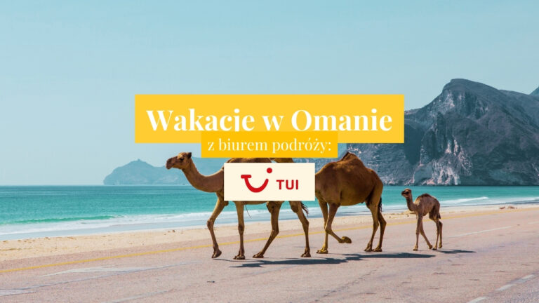 Egzotyczny Oman z TUI 🇴🇲 Wakacje w Omanie