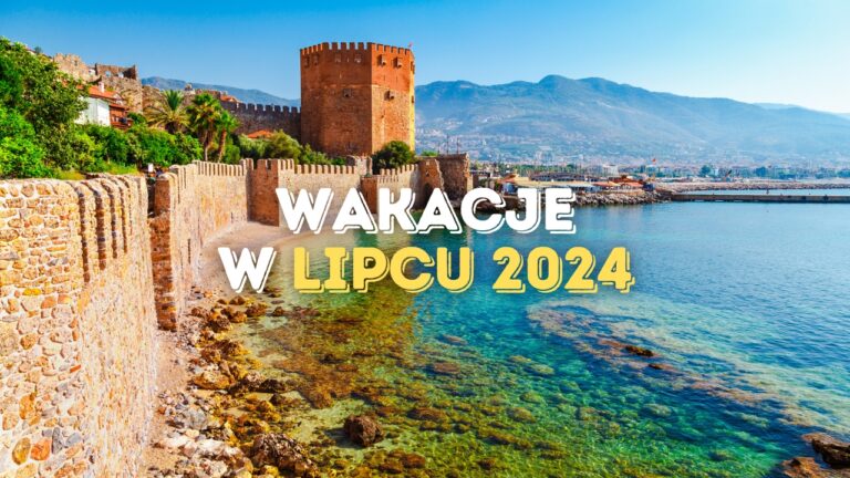 Wakacje All Inclusive Lipiec 2024