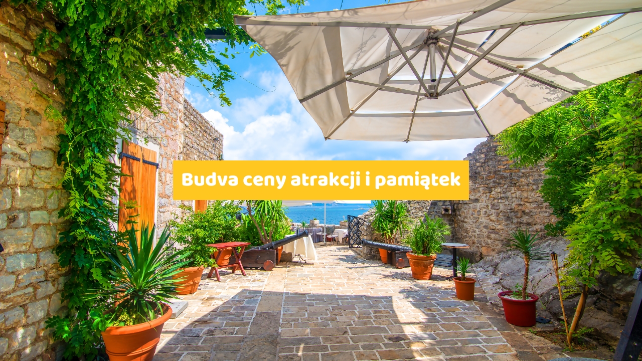 Budva ceny atrakcji i pamiątek