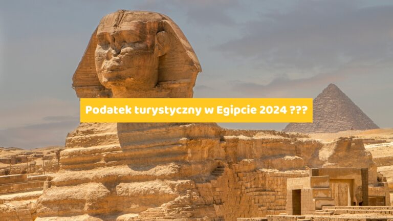 Podatek turystyczny w Egipcie 2024