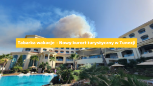 Tabarka – Wakacje i wczasy All Inclusive, Nowy kurort turystyczny w Tunezji