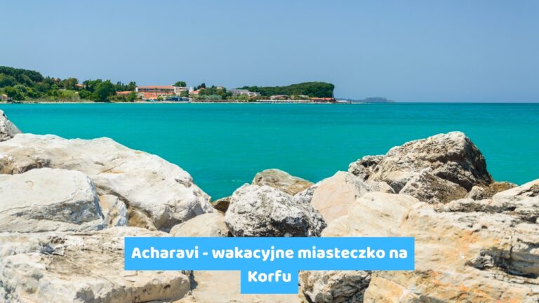 Acharavi – wakacyjne miasteczko na Korfu