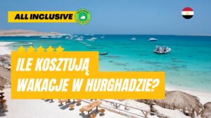 Ile kosztują wakacje w Hurghadzie