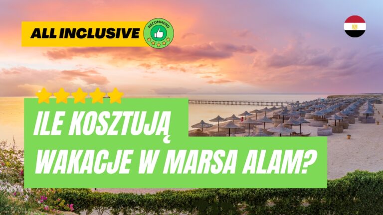 Ile kosztują wakacje w Marsa Alam?