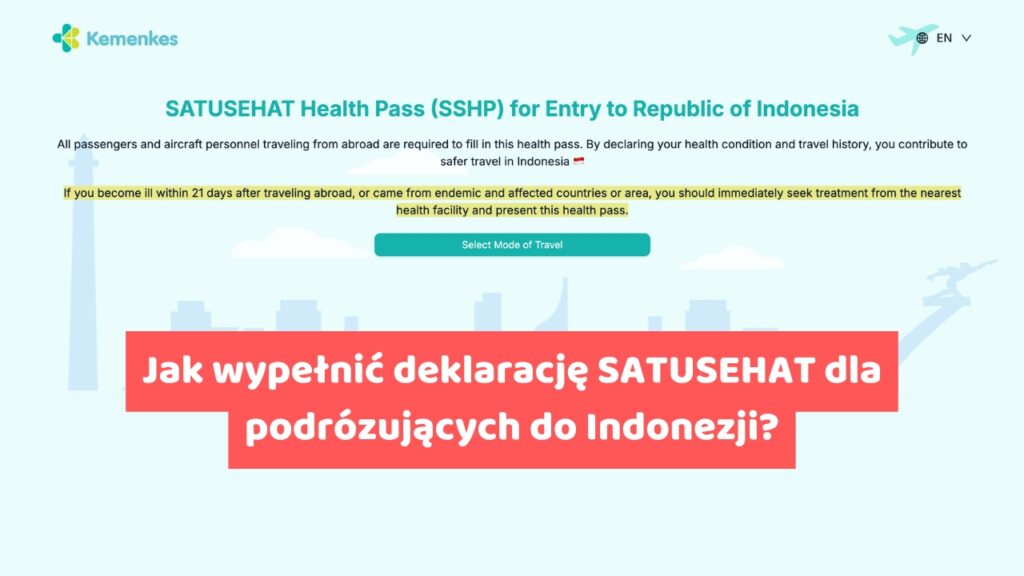 Jak wypełnić deklarację SATUSEHAT dla podrózujących do Indonezji