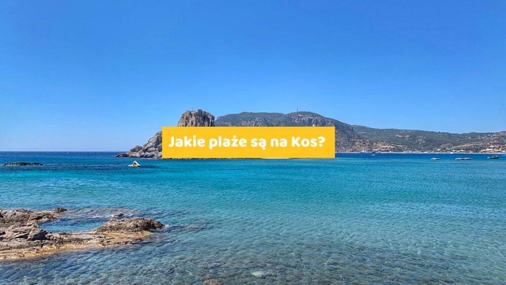 Jakie plaże są na Kos