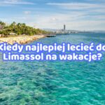 Kiedy najlepiej lecieć do Limassol na wakacje?