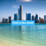 Jakie plaże są w Abu Dhabi? – Przewodnik dla turystów na wakacjach all inclusive