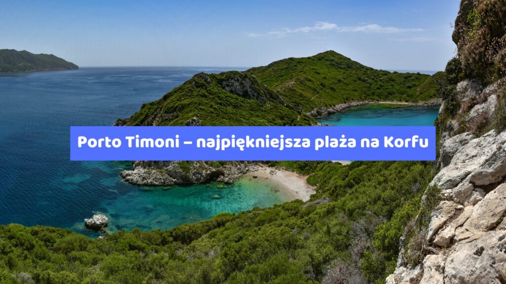 Porto Timoni – najpiękniejsza plaża na Korfu