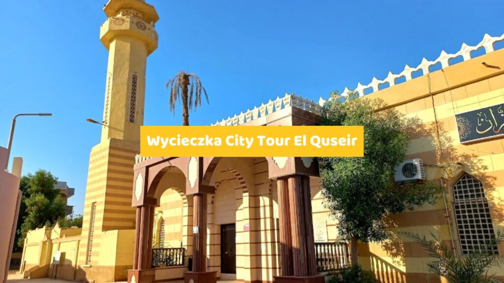 Wycieczka City Tour El Quseir