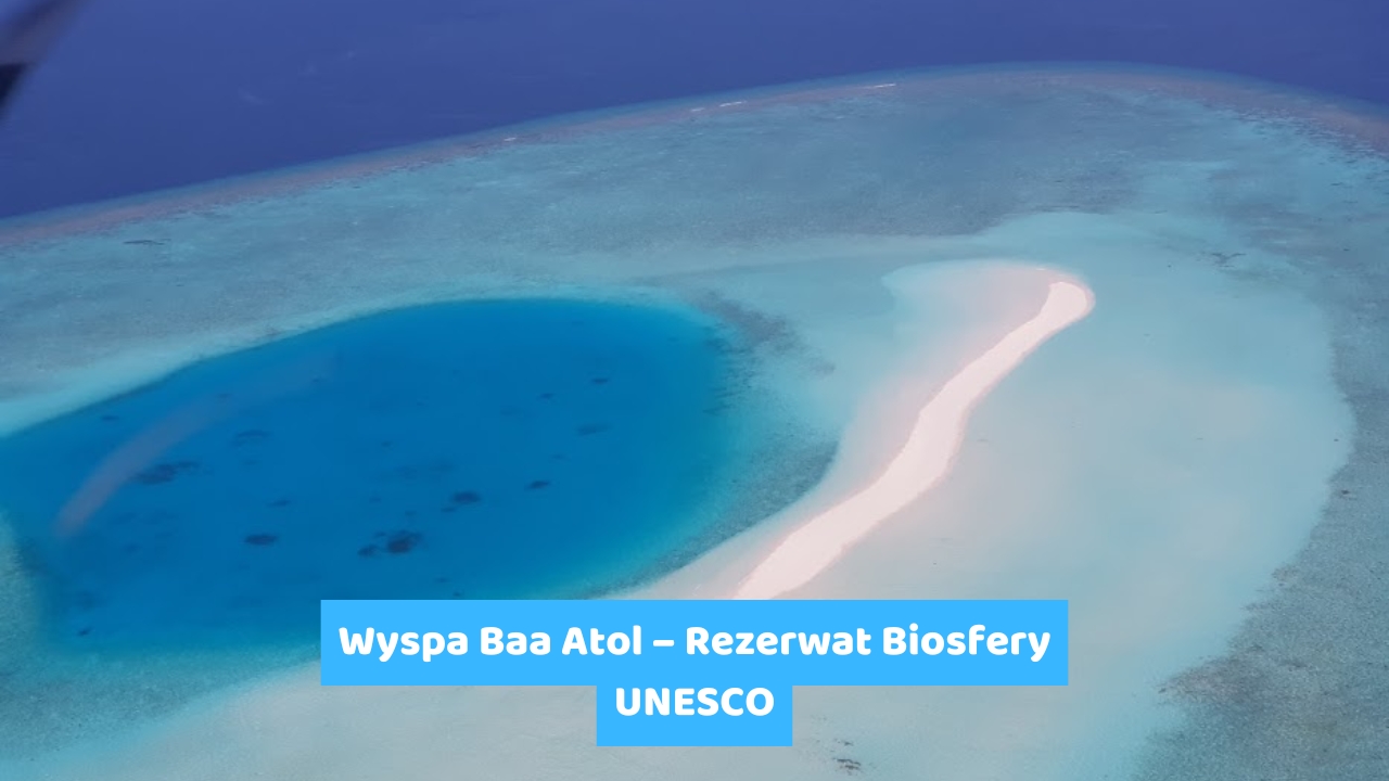 Wyspa Baa Atol – Rezerwat Biosfery UNESCO