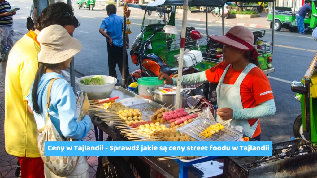 Ceny w Tajlandii - Sprawdź jakie są ceny street foodu w Tajlandii