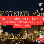 Christkindlmarkt – Jarmark Bożonarodzeniowy we Wiedniu