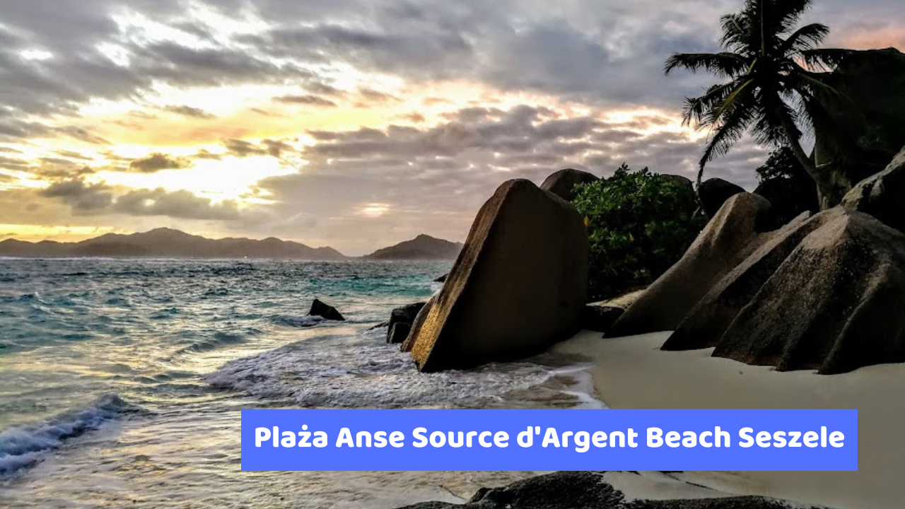 Plaża Anse Source d'Argent Beach Seszele