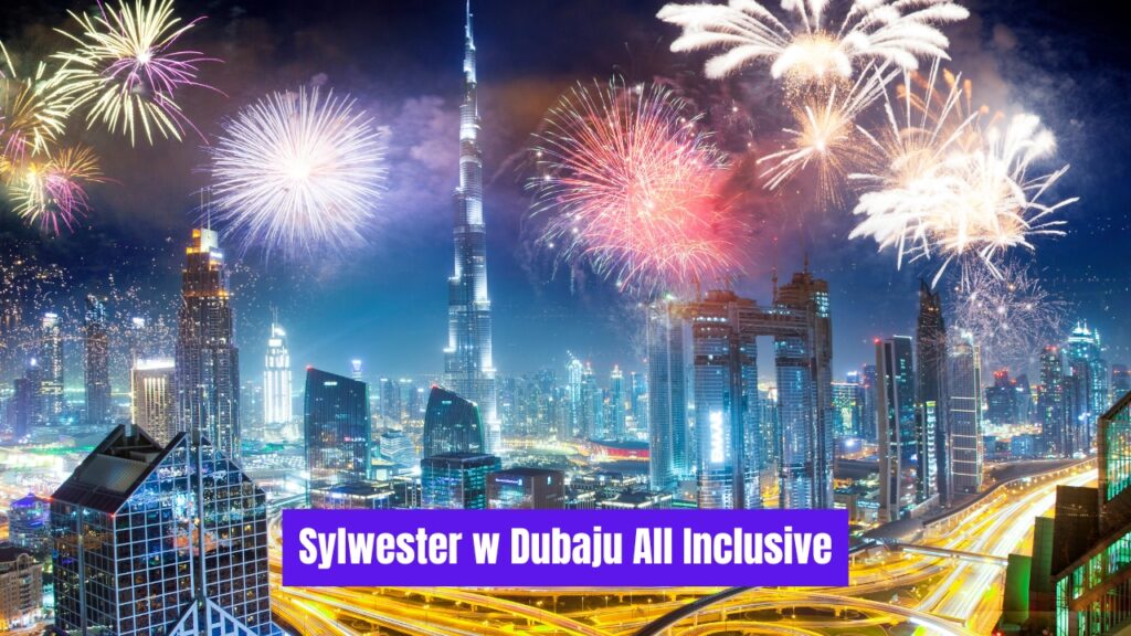 Sylwester w Dubaju All Inclusive