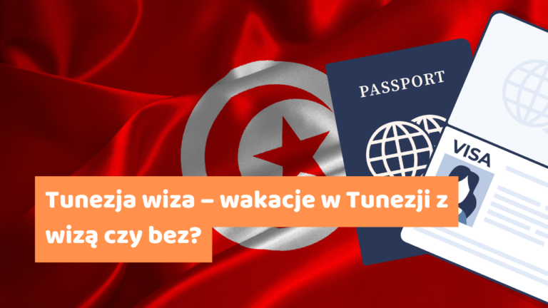 Tunezja wiza – wakacje w Tunezji z wizą czy bez?