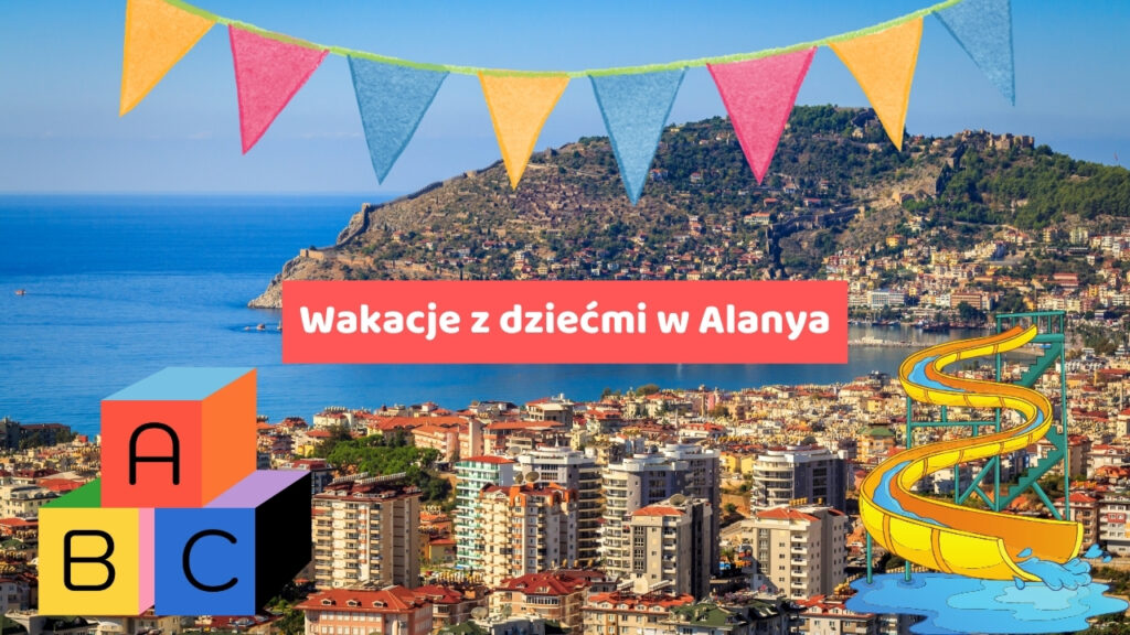 Wakacje z dziećmi w Alanya