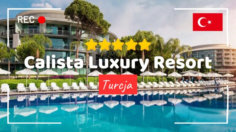 Andziaks i jej wakacje w Turcji – Odkryj luksusowy hotel Calista Luxury Resort