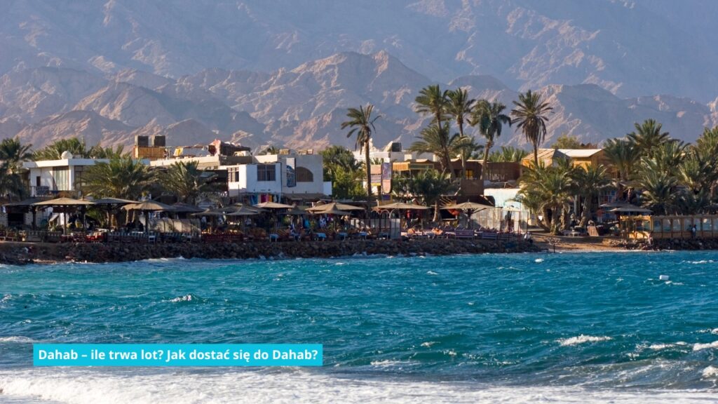 Dahab – ile trwa lot? Jak dostać się do Dahab?