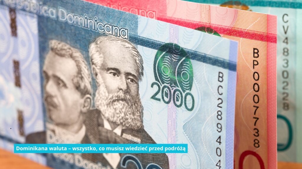 Dominikana waluta – wszystko, co musisz wiedzieć przed podróżą