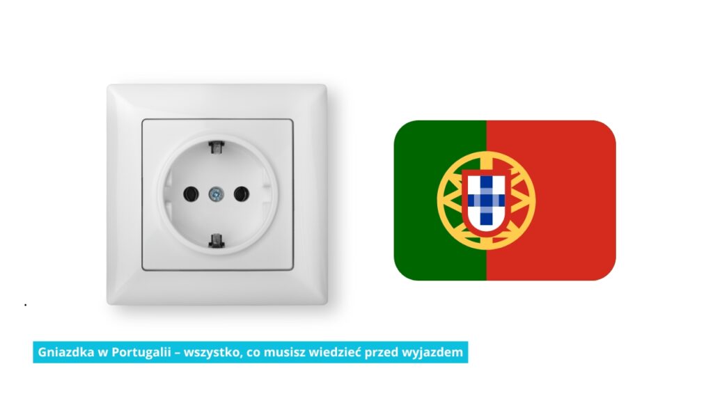 Gniazdka w Portugalii – wszystko, co musisz wiedzieć przed wyjazdem