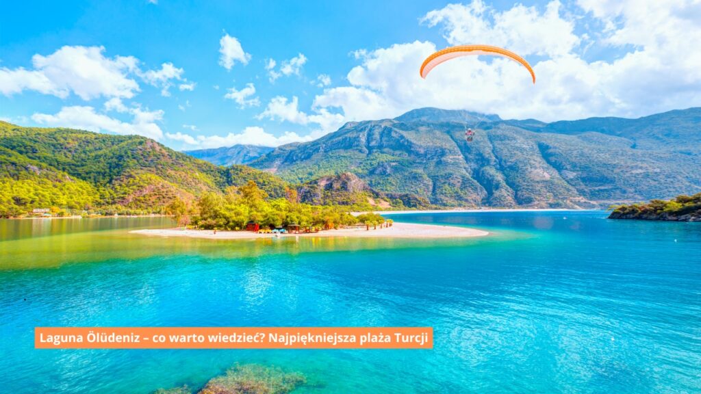 Laguna Ölüdeniz – co warto wiedzieć? Najpiękniejsza plaża Turcji