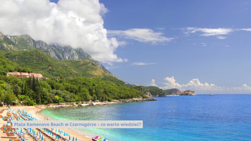 Plaża Kamenovo Beach w Czarnogórze – co warto wiedzieć?
