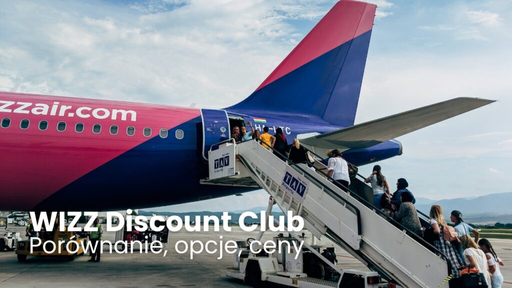 WIZZ Discount Club – czy warto Porównanie opcji i opłacalność w 2025 roku