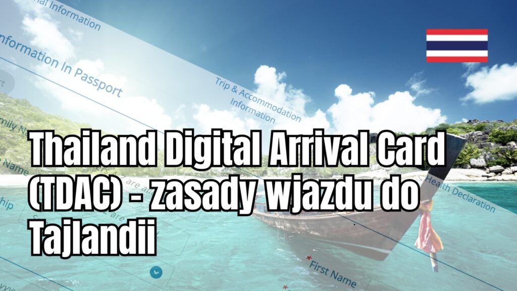 Thailand Digital Arrival Card (TDAC) – zasady wjazdu do Tajlandii