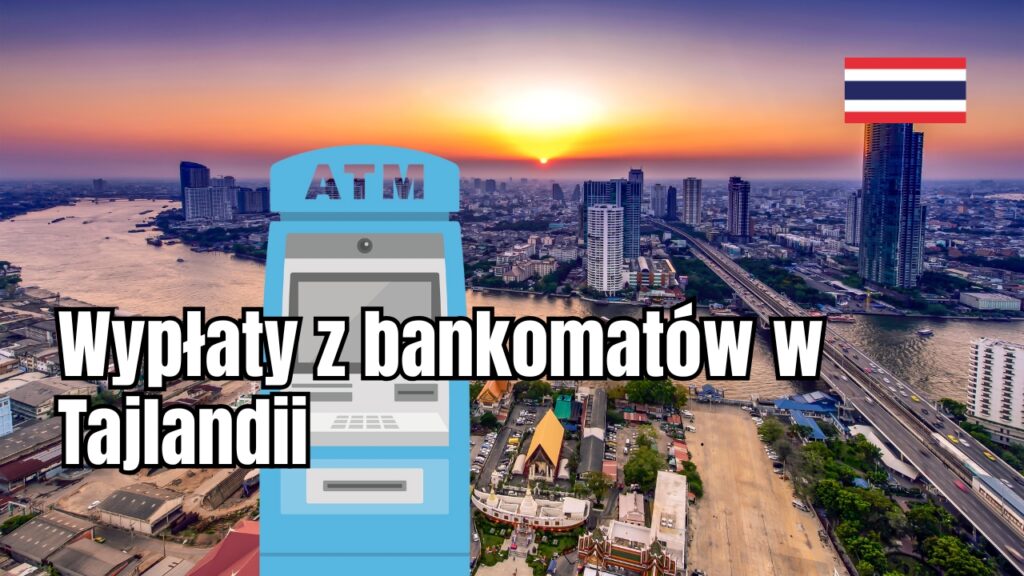 Wypłaty z bankomatów w Tajlandii