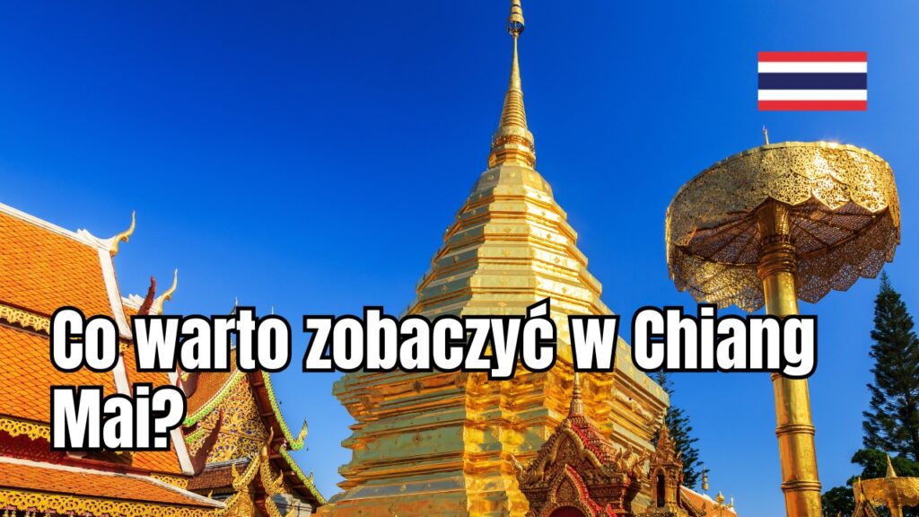 Co warto zobaczyć w Chiang Mai?